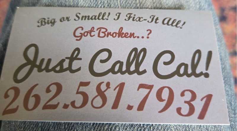 Got broke? Just call Cal!